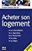 Seller image for Acheter Son Logement : Le Guide Pratique 2009 : Les Intermdiaires, La Ngociation, Le Financement, for sale by RECYCLIVRE