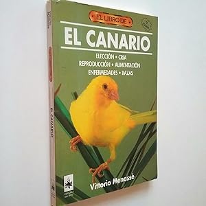 Imagen del vendedor de El libro de El Canario. Eleccin - cra - reproduccin - alimentacin - enfermedades - razas a la venta por MAUTALOS LIBRERA