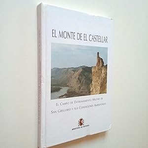 Immagine del venditore per El Monte de El Castellar. El Campo de Entrenamiento Militar de San Gregorio y sus Condiciones Ambientales venduto da MAUTALOS LIBRERA