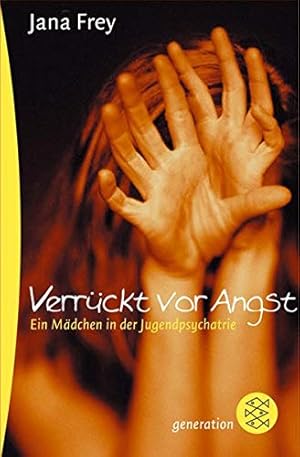 Imagen del vendedor de Verrckt vor Angst: Ein Mdchen in der Jugendpsychiatrie (generation) a la venta por Gabis Bcherlager