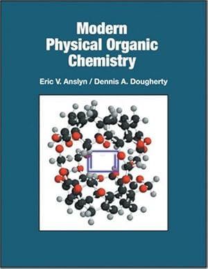 Seller image for Modern Physical Organic Chemistry by Eric V. Anslyn, Dennis A. Dougherty [Hardcover ] for sale by booksXpress