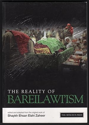 The Reality of Bareilawi'ism: Their Beliefs and Practices