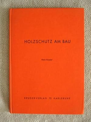 Imagen del vendedor de Holzschutz am Bau. a la venta por Verlag + Antiquariat Nikolai Lwenkamp