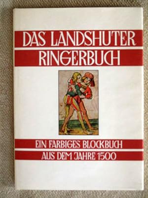 Das Landshuter Ringerbuch von Hans Wurm. Ein farbiges Blockbuch aus dem Jahre 1500.