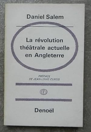 La révolution théâtrale actuelle en Angleterre.