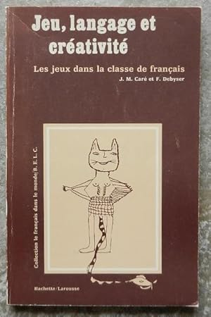 Jeu, langage et créativité. Les jeux dans la classe de français.