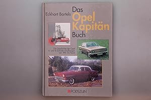 DAS OPEL-KAPITÄN-BUCH. Die Geschichte der Opel 6-und-8-Zylinder-Großwagen von 1916 bis heute