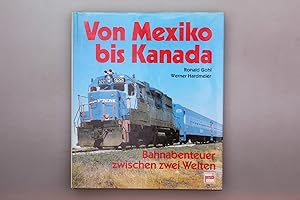 Seller image for VON MEXIKO BIS KANADA. Bahnabenteuer zwischen zwei Welten for sale by INFINIBU KG