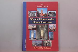 Seller image for WIE DIE HUSER IN DEN HIMMEL WUCHSEN. Die Geschichte des Bauens for sale by INFINIBU KG