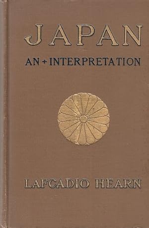 Japan; an apptempt at interpretation / by Lafcadio Hearn