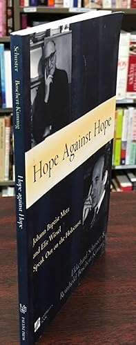 Imagen del vendedor de Hope against Hope: Johann Baptist Metz and Elie Wiesel Speak Out on the Holocaust (Stimulus Books) a la venta por BookMarx Bookstore