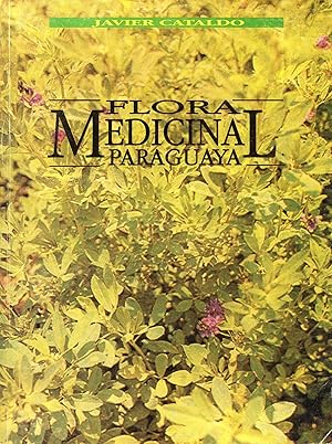 Flora Medicinal Paraguaya; Tratamiento de las Enfermedades por Plantas Medicinales Paraguayas