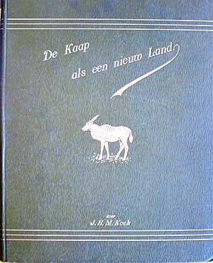 De Roemrijke Rei Van Zuid-Afrikaansche Reisbeschrijvers En Hunne Reizen of De Kaap Als Een Nieuw ...