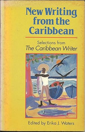 New Writing from the Caribbean: Selections from "The Caribbean Writer"