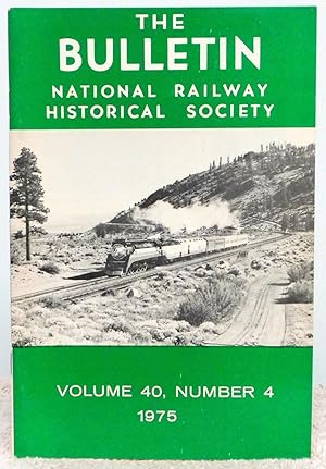 Imagen del vendedor de The Bulletin Volume 40, Number 4 1975 National Railway Historical Society a la venta por Argyl Houser, Bookseller