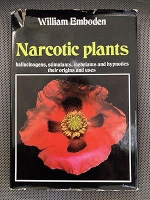 Imagen del vendedor de Narcotic Plants hallucinogens, stimulants, inebriants and hypnotics their origins and uses a la venta por The Groaning Board