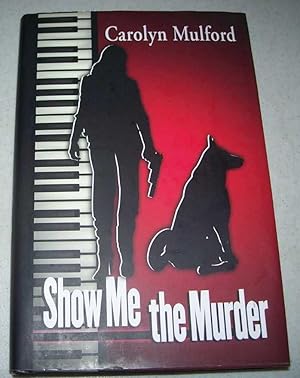 Seller image for Show Me the Murder for sale by Easy Chair Books