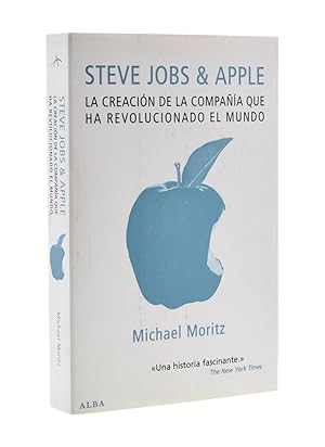 Bild des Verkufers fr STEVE JOBS & APPLE. LA CREACIN DE LA COMPAA QUE HA REVOLUCIONADO EL MUNDO zum Verkauf von Librera Monogatari