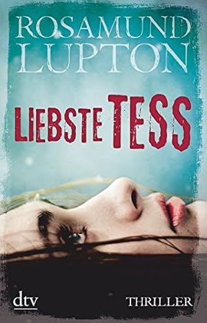 Seller image for Liebste Tess : Thriller. Rosamund Lupton. Dt. von Barbara Christ / dtv ; 21401 for sale by Antiquariat Buchhandel Daniel Viertel