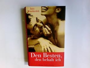 Imagen del vendedor de Den Besten, den behalt ich : Roman. a la venta por Antiquariat Buchhandel Daniel Viertel