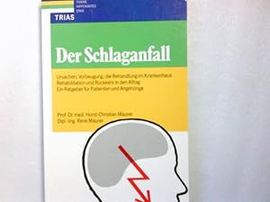 Bild des Verkufers fr Der Schlaganfall : Ursachen, Vorbeugung, die Behandlung im Krankenhaus, Rehabilitation und Rckkehr in den Alltag ; ein Ratgeber fr Patienten und Angehrige. Horst-Christian Murer ; Ren Murer zum Verkauf von Antiquariat Buchhandel Daniel Viertel