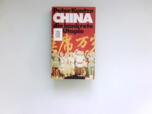 Bild des Verkufers fr China, die konkrete Utopie : rororo ; 6890 : rororo-sachbuch. zum Verkauf von Antiquariat Buchhandel Daniel Viertel