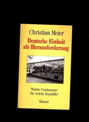 Seller image for Deutsche Einheit als Herausforderung: Welche Fundamente fr welche Republik? for sale by Gabis Bcherlager