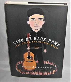 Sing Me Back Home: Love, Death, and Country Music