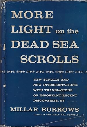 Seller image for More Light on The Dead Sea Scrolls: New Scrolls and New Interpretations with Translations of Important Recent Discoveries for sale by ELK CREEK HERITAGE BOOKS (IOBA)