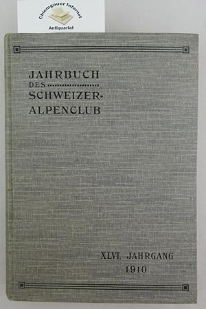 Bild des Verkufers fr Jahrbuch des Schweizer Alpenclub. Sechsundvierzigster (46.) Jahrgang. 1910 bis 1911. zum Verkauf von Chiemgauer Internet Antiquariat GbR