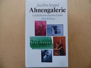 Bild des Verkufers fr Ahnengalerie : Geschichte einer deutschen Familie. zum Verkauf von Antiquariat Rohde