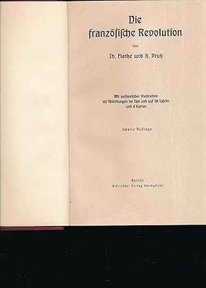 Seller image for Die franzsische Revolution,Mit authentischer Illustration;Mit authentischer Illustration, 162 Abbildungen im Text und auf 38 Tafeln und 9 Karten. Seperatausgabe aus der Illustrierten allgemeinen Weltgeschichte in zwanzig Bnden, Band XVI. for sale by Antiquariat Kastanienhof