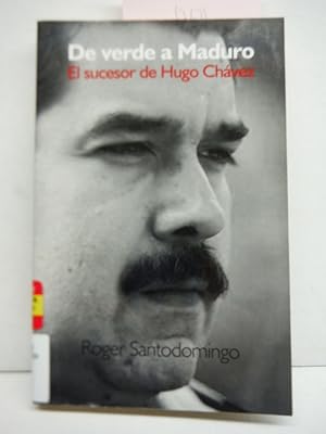 Seller image for De verde a Maduro: El sucesor de Hugo Chavez (Spanish Edition) for sale by Imperial Books and Collectibles