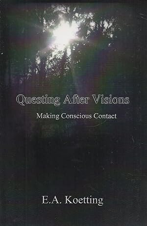 Seller image for Questing After Visions: Making Conscious Contact for sale by lamdha books