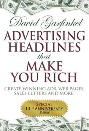 Seller image for Advertising Headlines That Make You Rich: Create Winning Ads, Web Pages, Sales Letters and More by Garfinkel, David [Paperback ] for sale by booksXpress