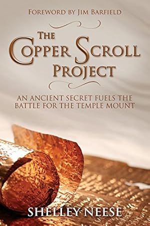 Seller image for The Copper Scroll Project: An Ancient Secret Fuels the Battle for the Temple Mount by Neese, Shelley [Paperback ] for sale by booksXpress