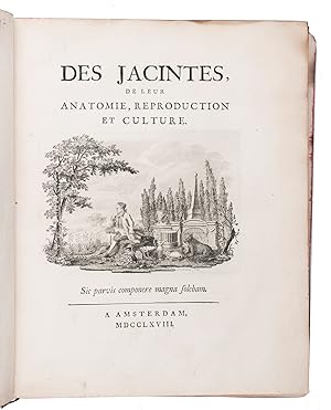 Image du vendeur pour Des jacintes, de leur anatomie, reproduction et culture.Amsterdam, (colophon fol. X4v: printed by Klaas Eel, 28 March), 1768. 4to. With engraved illustration by J. van Hiltrop on title-page and 10 numbered engraved plates by Jacob vander Schley, with details of several specimens and the last plate showing the layout of flower beds by Voorhelm, Kreps and Cock. Contemporary mottled, tanned sheepskin, gold-tooled spine. mis en vente par ASHER Rare Books