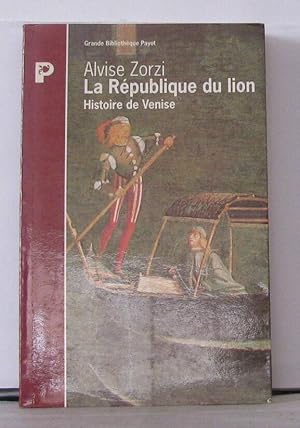 Image du vendeur pour La Rpublique du lion : Histoire de Venise mis en vente par Librairie Albert-Etienne