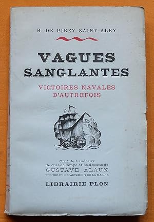 Imagen del vendedor de Vagues sanglantes. Victoires navales d'autrefois. a la venta por Librairie Raphal Thomas