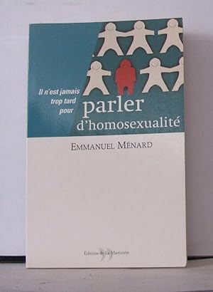 Image du vendeur pour Il n'est jamais trop tard pour ; Parler d'homosexualit mis en vente par Librairie Albert-Etienne