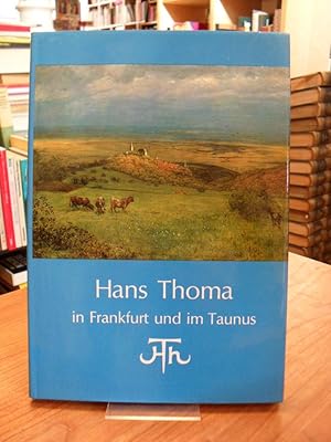 Hans Thoma in Frankfurt und im Taunus, hrsg. von der Museumsgesellschaft Kronberg e.V.,