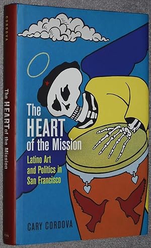 The Heart of the Mission : Latino Art and Politics in San Francisco