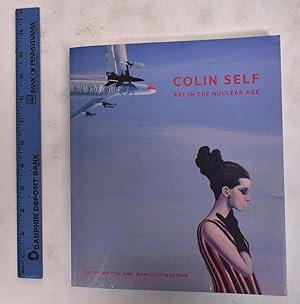 Seller image for Colin Self: Art in the Nuclear Age for sale by Mullen Books, ABAA