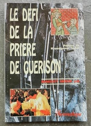 Bild des Verkufers fr Le dfi de la prire de gurison. zum Verkauf von Librairie les mains dans les poches