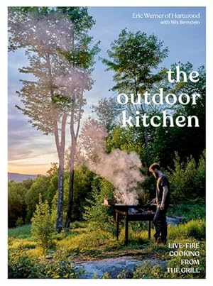 Seller image for Outdoor Kitchen : Live-Fire Cooking from The Grill for sale by GreatBookPricesUK