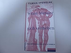 Imagen del vendedor de Wenn Mnner sich verheben. Eine Leidensgeschichte in 24 Wirbeln. Hardcover mit Schutzumschlag a la venta por Deichkieker Bcherkiste