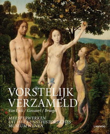 Seller image for Vorstelijk Verzameld. Van Eyck Gossaert Bruegel. Meesterwerken Uit Het Kunsthistorisches Museum Wenen for sale by Frans Melk Antiquariaat