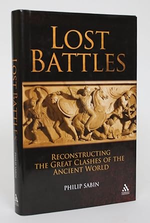 Bild des Verkufers fr Lost Battles: Reconstructing the Great Clashes of the Ancient World zum Verkauf von Minotavros Books,    ABAC    ILAB