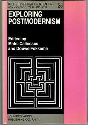 Exploring Postmodernism. Selected papers presented at a Workshop on Postmodernism at th Xith Inte...