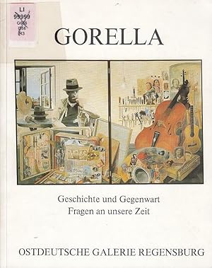 Arwed D. Gorella ; Geschichte und Gegenwart - Fragen an unsere Zeit ; Malerei, Zeichnungen, Skizz...